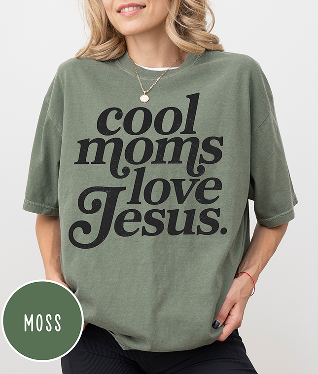 Cool Moms Love Jesus Comfort Shirt, Religious Mom Shirt, Praying Mama Shirt, Inspirational Mom Tee, Gift for Mom Shirt, Faithful Mother Gift