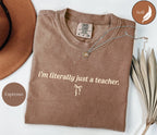 Comfort Colors® I’m Literally Just a Teacher Shirt, Funny Teacher Shirt, Back to School Shirt, Coquette Teacher Tee, Teacher Appreciation