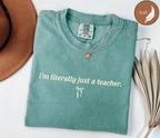 Comfort Colors® I’m Literally Just a Teacher Shirt, Funny Teacher Shirt, Back to School Shirt, Coquette Teacher Tee, Teacher Appreciation